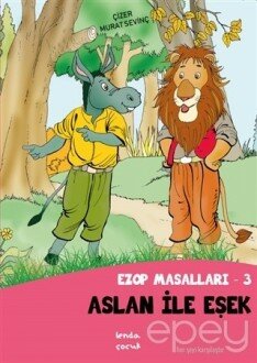 Aslan İle Eşşek - Ezop Masalları - 3