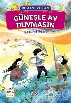 Güneşle Ay Duymasın