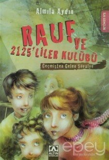 Rauf ve 2125’liler Kulübü - Geçmişten Gelen Şövalye