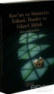 Kur'an ve Sünnette İtikad, İbadet ve Güzel Ahlak