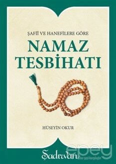 Şafii ve Hanefilere Göre Namaz Tesbihatı