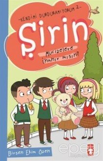 Şirin Mucizelere İnanır mısın? - Kendimi Durduramıyorum 2