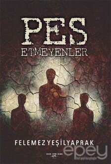 Pes Etmeyenler