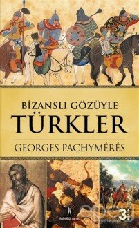 Bizanslı Gözüyle Türkler