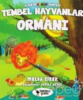 Tembel Hayvanlar Ormanı - Altan'ın Renkli Dünyası