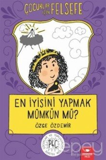 En İyisini Yapmak Mümkün mü? - Çocuklar İçin Felsefe