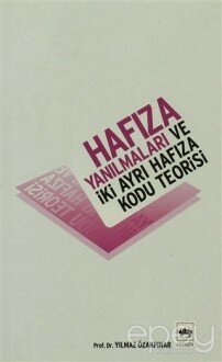 Hafıza Yanılmaları ve İki Ayrı Hafıza Kodu Teorisi