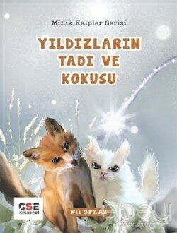 Yıdızların Tadı ve Kokusu - Minik Kalpler Serisi