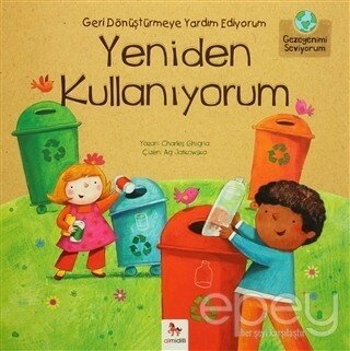 Geri Dönüştürmeye Yardım Ediyorum Yeniden Kullanıyorum