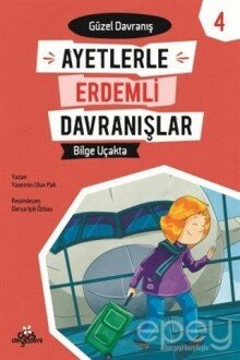 Ayetlerle Erdemli Davranışlar 4 - Bilge Uçakta