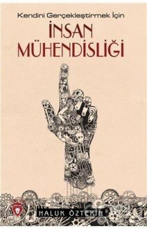 İnsan Mühendisliği - Kendini Gerçekleştirmek İçin