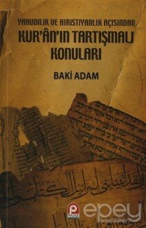 Yahudilik ve Hıristiyanlık Açısından Kur’an’ın Tartışmalı Konuları