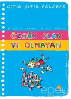 Özgür Olan ve Olmayan - Çıtır Çıtır Felsefe 9