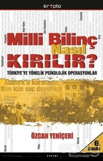 Milli Bilinç Nasıl Kırılır?