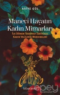 Manevi Hayatın Kadın Mimarları