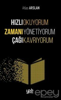 Hızlı Okuyorum Zamanı Yönetiyorum Çağı Kavrıyorum