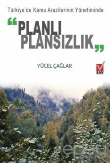 Türkiye’de Kamu Arazilerinin Yönetiminde Planlı Plansızlık