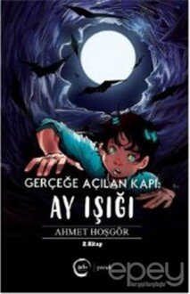 Ay Işığı - Gerçeğe Açılan Kapı