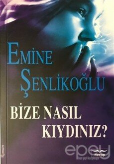 Bize Nasıl Kıydınız?