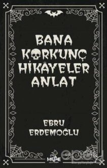 Bana Korkunç Hikayeler Anlat