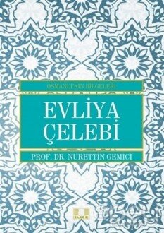 Evliya Çelebi - Osmanlı'nın Bilgeleri