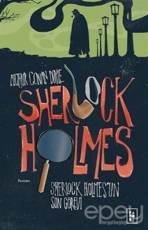 Sherlock Holmes’un Son Görevi - Sherlock Holmes 4