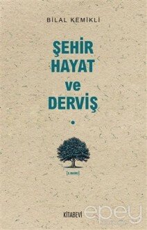 Şehir-Hayat ve Derviş