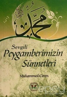 Sevgili Peygamberimizin Sünnetleri