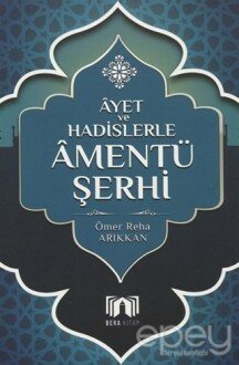 Ayet ve Hadislerler Amentü Şerhi