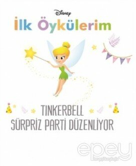 Disney Tinkerbell Sürpriz Parti Düzenliyor - İlk Öykülerim