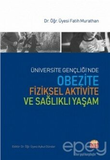 Üniversite Gençliği'nde Obezite Fiziksel Aktivite ve Sağlıklı Yaşam