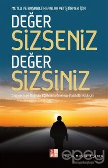 Değer Sizseniz Değer Sizsiniz