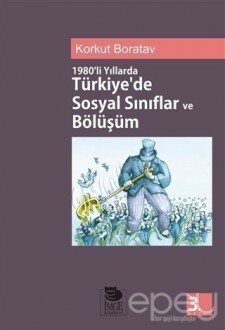 1980’li Yıllarda Türkiye’de Sosyal Sınıflar ve Bölüşüm