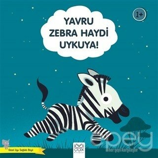 Yavru Zebra Haydi Uykuya! - Güzel Uyu Sağlıklı Büyü