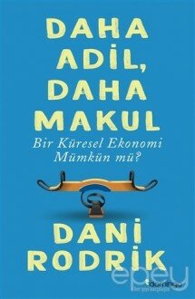 Daha Adil Daha Makul Bir Küresel Ekonomi Mümkün mü?