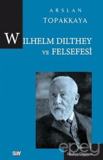 Wilhelm Dilthey ve Felsefesi