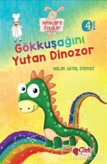 Miniklere Öyküler - Gökkuşağını Yutan Dinozor