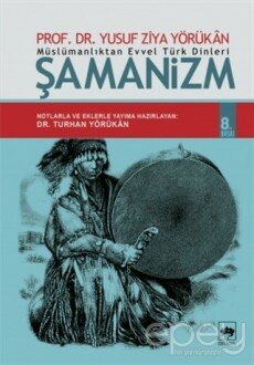 Müslümanlıktan Evvel Türk Dinleri: Şamanizm