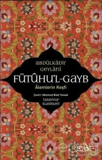 Fütuhu'l-Gayb - Alemlerin Keşfi