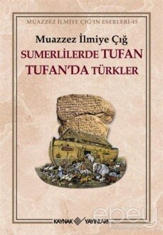 Sumerlilerde Tufan Tufan’da Türkler