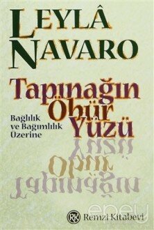 Tapınağın Öbür Yüzü Bağlılık ve Bağımlılık Üzerine