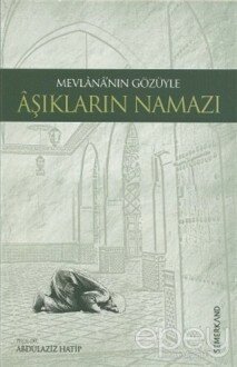 Mevlananın Gözüyle Aşıkların Namazı