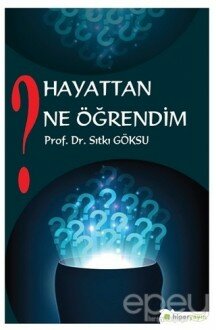 Hayattan Ne Öğrendim?