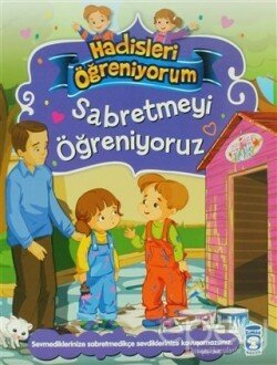 Sabretmeyi Öğreniyoruz - Hadisleri Öğreniyorum