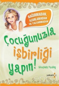 Çocuğunuzla İşbirliği Yapın!