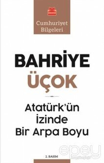 Atatürk’ün İzinde Bir Arpa Boyu