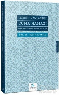 Mezheb İmamlarının Cuma Namazı Hakkındaki Görüşleri ve Delilleri