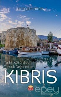 Tarihi, Kültürel ve Turistik Değerleri ile Kıbrıs