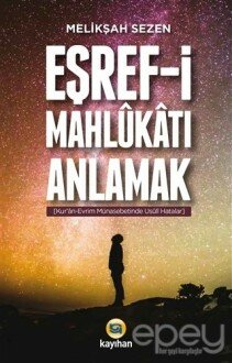 Eşref-i Mahlukatı Anlamak