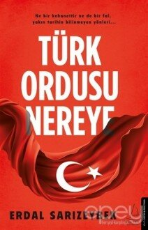 Türk Ordusu Nereye